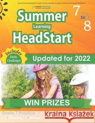 Summer Learning HeadStart, Grade 7 to 8: Fun Activities Plus Math, Reading, and Language Workbooks: Bridge to Success with Common Core Aligned Resourc Summer Learning Headstart, Lumos 9781940484730 Lumos Learning - książka