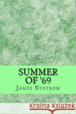 Summer of '69: The Adventures of Balzak and Johnson James J. Nystrom 9781481035934 Createspace - książka