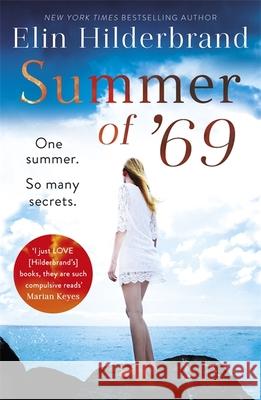 Summer of '69: The unputdownable beach read from the #1 bestseller and author of THE PERFECT COUPLE, now a major Netflix series Elin Hilderbrand 9781529374766 Hodder & Stoughton - książka