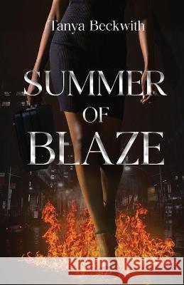 Summer of Blaze Tanya Beckwith 9781954898059 Polar Sky Publishing LLC - książka