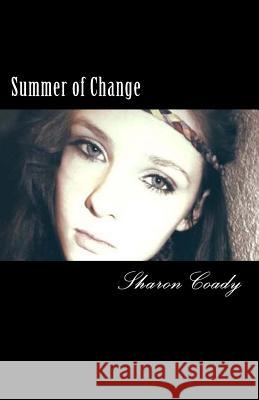 Summer of Change: Elizabeth's Story Sharon Coady Cheyenne Reyes 9781494994044 Createspace - książka