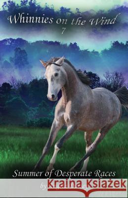 Summer of Desperate Races: A Wilderness Horse Adventure Dorsey, Angela 9781927100288 Enchanted Pony Books - książka