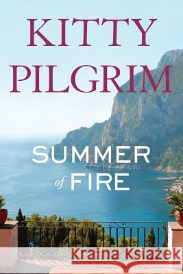 Summer of Fire Kitty Pilgrim 9781632990259 River Grove Books - książka