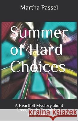 Summer of Hard Choices Martha Passel 9781695198296 Independently Published - książka