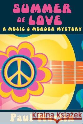 Summer of Love: A Music & Murder Mystery Paul Martin 9781685121686 Level Best Books - książka