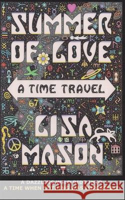 Summer of Love: A Time Travel Lisa Mason 9781548106119 Createspace Independent Publishing Platform - książka
