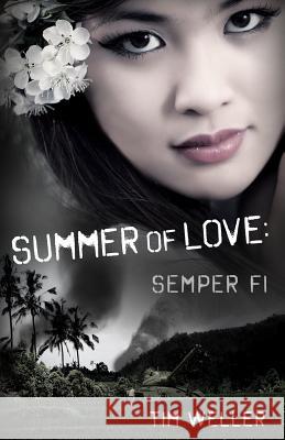 Summer of Love: Semper Fi Tim Weller 9781480283107 Createspace - książka