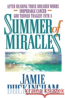 Summer of Miracles Bruce Buckingham, Jamie Buckingham 9798650939177 Independently Published - książka