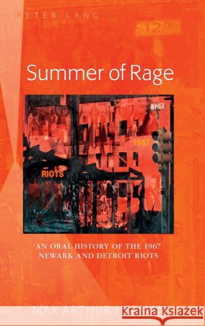 Summer of Rage; An Oral History of the 1967 Newark and Detroit Riots Herman, Max Arthur 9781433122743 Peter Lang Publishing Inc - książka
