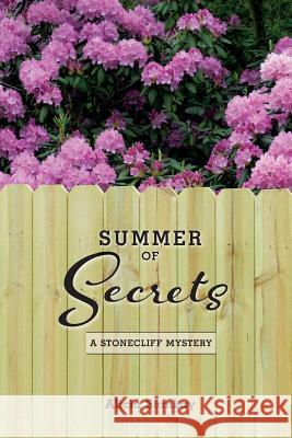 Summer of Secrets: A Stonecliff Mystery Alicia Stankay 9781548166120 Createspace Independent Publishing Platform - książka