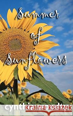 Summer of Sunflowers Cynthia Woodty Jennifer Woodty 9780615296753 Native Creative Works - książka