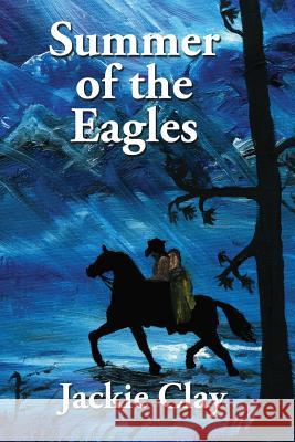 Summer of the Eagles Jackie Clay 9781632470249 Mason Marshall Press - książka