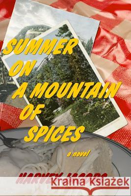 Summer on a Mountain of Spices Harvey Jacobs 9781546645764 Createspace Independent Publishing Platform - książka