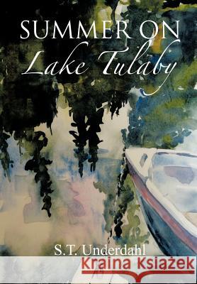 Summer on Lake Tulaby Underdahl, S. T. 9781463402013 Authorhouse - książka