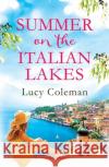 Summer on the Italian Lakes Lucy Coleman 9781035903559 Bloomsbury Publishing PLC