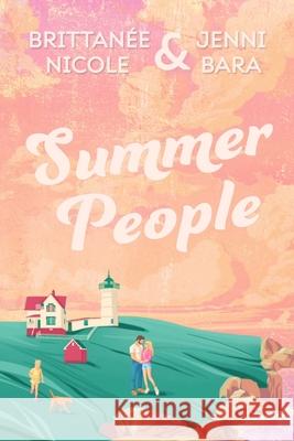 Summer People Brittan?e Nicole Jenni Bara 9781959389330 J&b Publicity - książka
