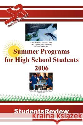 Summer Programs for High School Students: 2006 Studentsreview Com 9781425932398 Authorhouse - książka