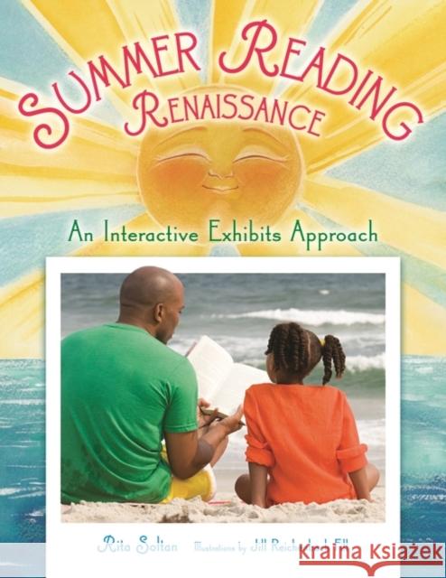 Summer Reading Renaissance: An Interactive Exhibits Approach Soltan, Rita 9781591585725 Libraries Unlimited - książka