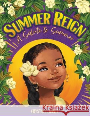 Summer Reign: A Salute to Summer Crystal L. Gantt 9781955461177 William Madison Publishing - książka