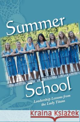 Summer School: Leadership Lessons from the Lady Titans Gary Brown 9781452849355 Createspace - książka