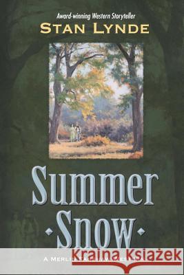 Summer Snow: A Merlin Fanshaw Western Stan Lynde 9780615590806 Cottonwood Publishing, Inc. - książka
