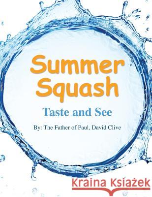 Summer Squash The Father of Paul David Clive 9781498451864 Xulon Press - książka
