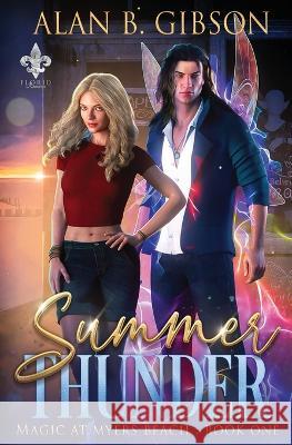 Summer Thunder: Magic at Myers Beach Book 1 Alan B Gibson   9798888782408 Florid Romance - książka