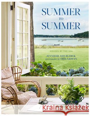 Summer to Summer: Houses by the Sea Jennifer Ash Rudick 9780865653818 Vendome Press - książka