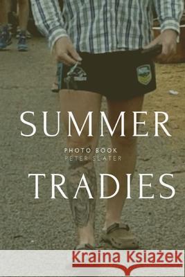 Summer Tradies Peter Slater 9780359893386 Lulu.com - książka