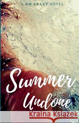 Summer Undone DM Grant 9780645015607 David Grant - książka