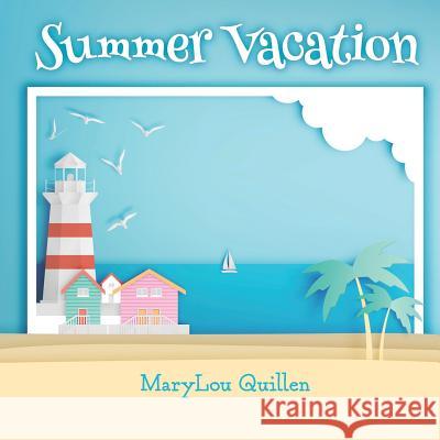 Summer Vacation Marylou Quillen 9781077868472 Independently Published - książka