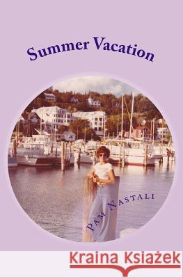 Summer Vacation Pam Nastali 9781500170554 Createspace - książka