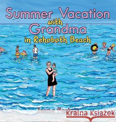 Summer Vacation with Grandma: In Rehoboth Beach Jenna Ferber 9781480899490 Archway Publishing - książka