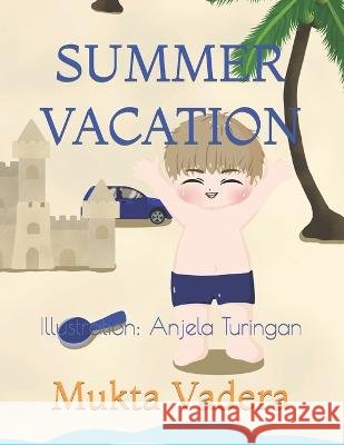 Summer Vacation: Yeah! Anjela Turingan Mukta Vadera  9798392321117 Independently Published - książka