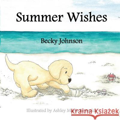 Summer Wishes Becky Johnson Ashley Marie Reynolds 9781493574216 Createspace Independent Publishing Platform - książka