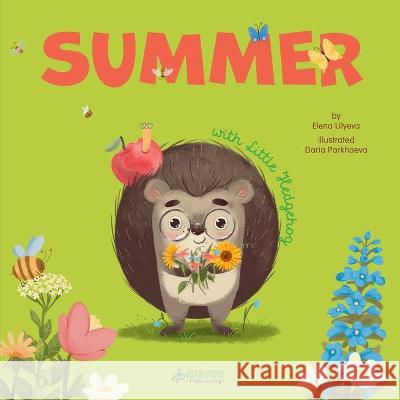 Summer with Little Hedgehog Clever Publishing                        Elena Ulyeva Daria Parkhaeva 9781956560725 Clever Publishing - książka