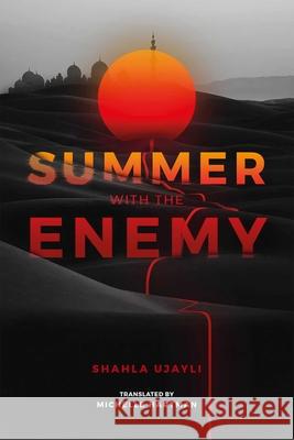 Summer with the Enemy Shahla Ujayli Michelle Hartman 9781623718671 Interlink Books - książka