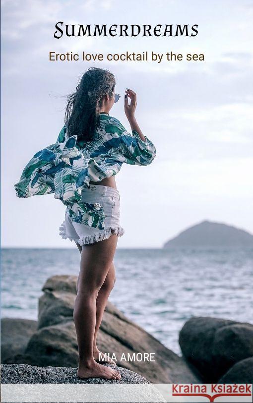 Summerdreams   *Holiday reading, erotic novel* Amore, Mia 9783347954236 tredition - książka