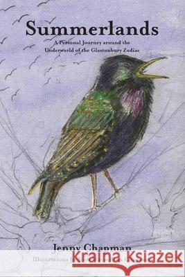 Summerlands: A Personal Journey around the Underworld of the Glastonbury Zodiac Jenny Chapman 9780995618848 Jenny Chapman - książka