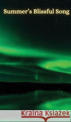 Summer's Blissful Song Tim Wood 9789916857144 Creative Arts Management Ou - książka