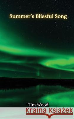 Summer's Blissful Song Tim Wood 9789916857151 Creative Arts Management Ou - książka