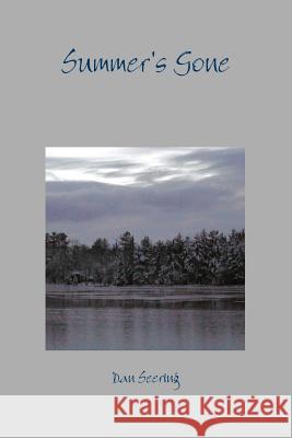 Summer's Gone - Lyrics and Poems of a Lifetime Dan Seering 9781365803765 Lulu.com - książka