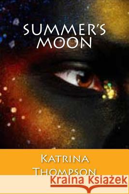 Summer's Moon Katrina Thompson 9781517782825 Createspace Independent Publishing Platform - książka