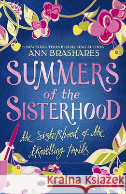 Summers of the Sisterhood: The Sisterhood of the Travelling Pants Ann Brashares 9780552548274 Penguin Random House Children's UK - książka