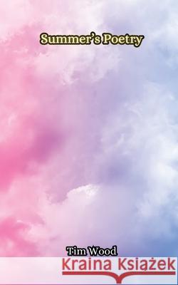 Summer's Poetry Tim Wood 9789916856512 Creative Arts Management Ou - książka