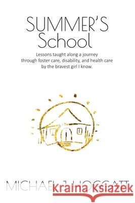Summer's School Michael J. Hoggatt 9780578781587 Hoggatt Consulting - książka