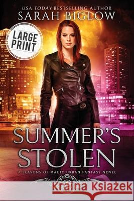 Summer's Stolen: A Supernatural Law Enforcement Urban Fantasy Sarah Biglow 9781955988100 Sarah Biglow - książka