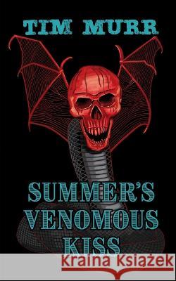 Summer's Venomous Kiss Tim Murr   9798378167012 Independently Published - książka