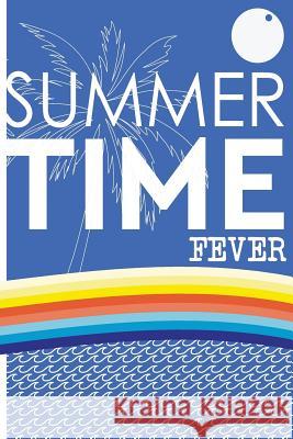 Summertime Fever: Colorful Landscape about summertime Leon Velez 9781724321770 Createspace Independent Publishing Platform - książka