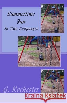 Summertime Fun: In Two Languages Geneva Rochester 9781481087285 Createspace - książka